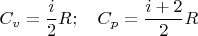 $$C_v=\frac i2 R; \quad C_p=\frac{i+2}{2} R$$