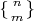 $\textstyle \lbrace{n\atop m}\rbrace$