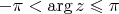 $-\pi<\arg z\leqslant\pi$
