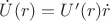 $\dot U(r)=U'(r)\dot r$