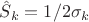 $\hat S_k = 1/2 \sigma_k$