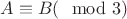 $A \equiv B (\mod 3)$ $A \equiv B (\mod 3)$
