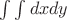 $\int\int dx dy$ $\int\int dx dy$