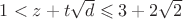 $1 < z + t\sqrt{d} \leqslant 3 + 2\sqrt{2}$