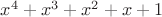 $x^4 + x^3 + x^2 + x + 1$