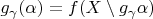 $g_\gamma(\alpha)=f(X\setminus g_\gamma\alpha)$