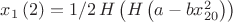 $x_{{1}} \left( 2 \right) =1/2\,H \left( H \left( a-b{x}^{2}_{20} \right)  \right) $