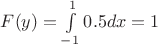 $F(y)=\int\limits_{-1}^{1}0.5dx=1$