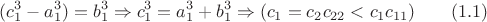 $$(c_1^3-a_1 ^3)=b_1^3  \Rightarrow c_1^3=a_1 ^3+b_1^3 \Rightarrow  (c_1  = c_2  c_{22} <c_1c_{11}) \qquad \e (1.1) $$