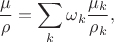 $$\frac{\mu}{\rho} = \sum_k\omega_k\frac{\mu_k}{\rho_k},$$