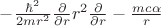 $-\frac{\hbar^2}{2 m r^2}\frac{\partial}{\partial r}r^2\frac{\partial}{\partial r}-\frac{m c \alpha}{r}$
