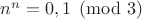 $n^n=0,1 \pmod 3$