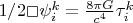 $1/2\Box\psi^k_i=\frac{8\pi G}{c^4}\tau^k_i$
