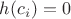 $h(c_i)=0$