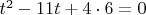$t^2-11t+4\cdot6=0$