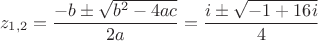 $$z_{1,2}=\frac{-b&plusmn;\sqrt{b^2-4ac}}{2a}=\frac{i&plusmn;\sqrt{-1+16i}}{4}$$