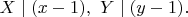 $X \mid (x-1),\ Y \mid (y-1).$