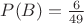 $P(B) = \frac{6}{49}$