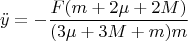 $$\ddot y=-\frac{F(m+2\mu+2M)}{(3\mu+3M+m)m}$$