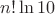 $n!\ln 10$