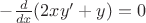 $-\frac{d}{dx}(2xy'+y)=0$