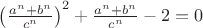 $\left(\frac{a^n+b^n}{c^n}\right)^2+\frac{a^n+b^n}{c^n}-2=0$