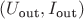 $(U_{\text{out}},I_{\text{out}})$