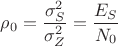 $\[{\rho _0} = \dfrac{{\sigma _S^2}}{{\sigma _Z^2}} = \dfrac{{{E_S}}}{{{N_0}}}\]$