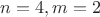 $n=4, m=2$