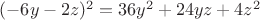 $(-6y-2z)^2=36y^2+24yz+4z^2$