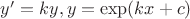 $y'=ky,   y=\exp(kx+c)$