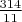 $\frac{314}{11}$