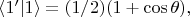 $\langle 1'|1\rangle = (1/2)(1+\cos \theta),$