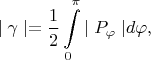 $$
\mid \gamma \mid = \frac{1}{2} \int\limits_0^\pi {\mid P_{\varphi}\mid} d{\varphi},
$$