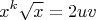 $$x^k\sqrt x=2uv$$