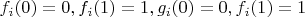 $f_i(0)=0, f_i(1)=1, g_i(0)=0, f_i(1)=1$