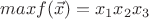 $max    f(\vec{x}) = x_{1}x_{2} x_{3}$
