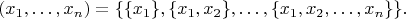 $$(x_1,\ldots,x_n)=\{\{x_1\},\{x_1,x_2\},\ldots,\{x_1,x_2,\ldots,x_n\}\}.$$