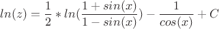 $ln(z) = \dfrac{1}{2}*ln(\dfrac{1+sin(x)}{1-sin(x)}) - \dfrac{1}{cos(x)} + C$