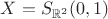 $X=S_{\mathbb R^2}(0,1)$