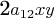 $\scalebox{1.2}{2}a_{12}xy$
