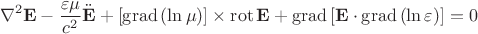 $$\nabla^2\mathbf{E}-\dfrac{\varepsilon\mu}{c^2}\ddot{\mathbf{E}}+[\operatorname{grad}\mathord{(\ln\mu)}]\times\operatorname{rot}\mathbf{E}+\operatorname{grad}\mathord{[\mathbf{E}\cdot\operatorname{grad}\mathord{(\ln\varepsilon)}]}=0$$
