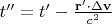 $ t'' = t' -  \frac{\mathbf{r'} \cdot \Delta \mathbf{v}}{c^2}  $