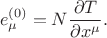 $$
e^{(0)}_{\mu} = N \frac{\partial T}{\partial x^{\mu}}.
$$