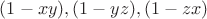 $(1-xy),(1-yz),(1-zx)$
