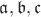 $\mathfrak {a,b,c}$