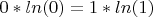 $0*ln(0)=1*ln(1)$