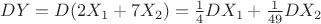 $DY=D(2X_1+7X_2)=\frac{1}{4}DX_1+\frac{1}{49}DX_2$