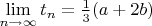 $\[\mathop {\lim }\limits_{n \to \infty } {t_n} = \frac{1}{3}(a + 2b)\]$