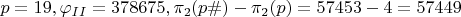 $p=19, \varphi_{II}=378675, \pi_2(p\#)-\pi_2(p)=57453-4=57449$